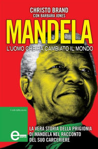 Title: Mandela. L'uomo che ha cambiato il mondo, Author: Christo Brand