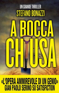 Title: A bocca chiusa, Author: William E. (William Everett) b. Stark