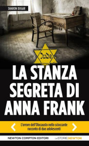 Title: La stanza segreta di Anna Frank, Author: Sharon Dogar