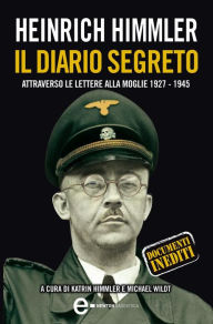 Title: Heinrich Himmler. Il diario segreto, Author: Heinrich Himmler