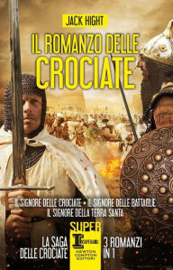 Title: Il romanzo delle crociate, Author: Jack Hight