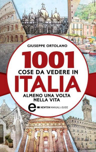 Title: 1001 cose da vedere in Italia almeno una volta nella vita, Author: Giuseppe Ortolano