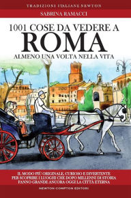 Title: 1001 cose da vedere a Roma almeno una volta nella vita, Author: Sabrina Ramacci