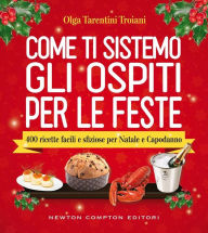 Title: Come ti sistemo gli ospiti per le feste, Author: Olga Tarentini Troiani