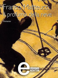 Title: Il profumo della neve, Author: Franco Matteucci