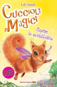 Title: Cuccioli magici. Sophie la scoiattolina, Author: Lily Small