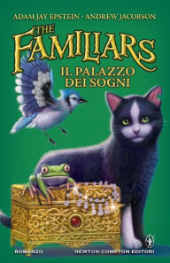 Title: The Familiars. Il Palazzo dei Sogni, Author: Adam Jay Epstein