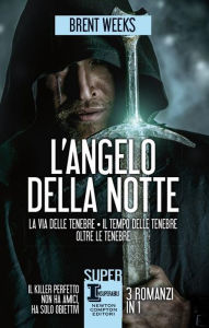 Title: L'angelo della notte - 3 romanzi in 1, Author: Brent Weeks