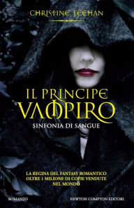 Title: Il principe vampiro. Sinfonia di sangue, Author: Christine Feehan