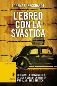 Title: L'ebreo con la svastica, Author: Lorenz S. Beckhardt