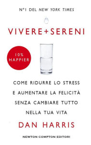 Title: Vivere + Sereni, Author: Dan Harris