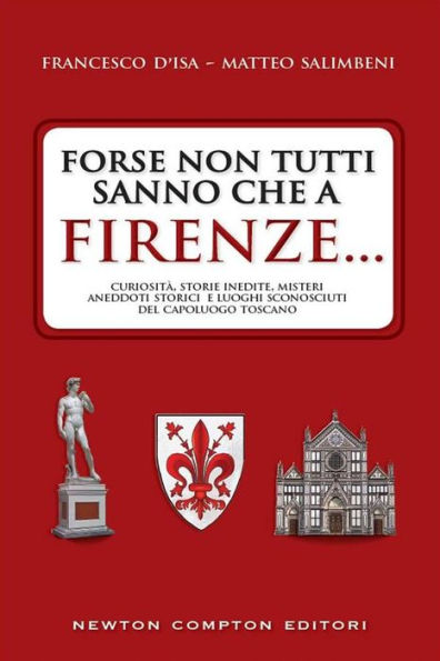 Forse non tutti sanno che a Firenze...