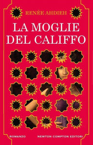 Title: La moglie del califfo, Author: Renée Ahdieh