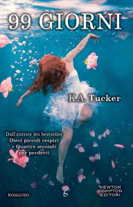 Title: 99 giorni, Author: K.A. Tucker