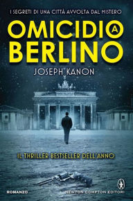 Title: Omicidio a Berlino, Author: Joseph Kanon