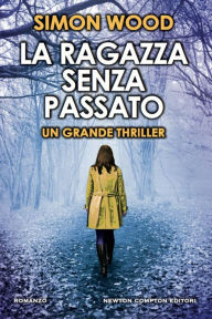 Title: La ragazza senza passato, Author: Simon  Wood