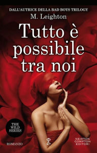 Title: Tutto è possibile tra noi, Author: M. Leighton