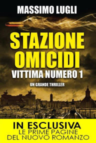 Title: Stazione omicidi. Vittima numero 1, Author: Massimo Lugli