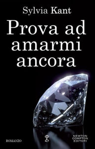 Title: Prova ad amarmi ancora, Author: Sylvia Kant