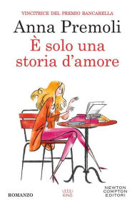 Title: È solo una storia d'amore, Author: Anna Premoli