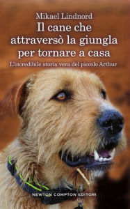 Title: Il cane che attraversò la giungla per tornare a casa, Author: 