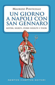 Title: Un giorno a Napoli con san Gennaro, Author: Maurizio Ponticello