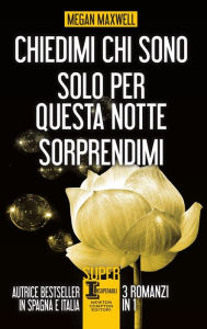 Title: Chiedimi chi sono - Solo per questa notte - Sorprendimi, Author: Maxwell Megan