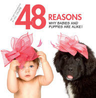 Title: 48 Reasons why babies and puppies are alike!, Author: Juli Cialone