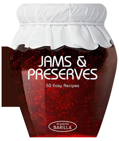 Jams & Preserves: 50 Easy Recipes