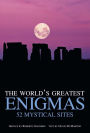 The World's Greatest Enigmas: 52 Mystical Sites