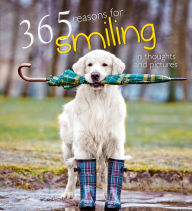 Title: 365 Reasons for Smiling: In Thoughts and Pictures, Author: White Star