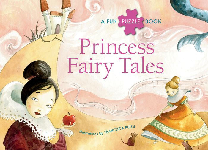 Princess Fairy Tales: A Fun Puzzle Book by Francesca Rossi, Hardcover ...