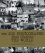 The 100 Photographs That Changed the World