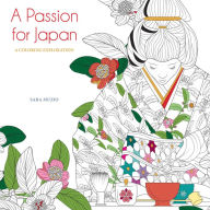 Title: A Passion for Japan: A Coloring Exploration, Author: Sara Muzio