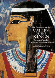 Title: The Treasures of the Valley of the Kings: Tombs and Temples of the Theban West Bank in Luxor, Author: Kent Weeks