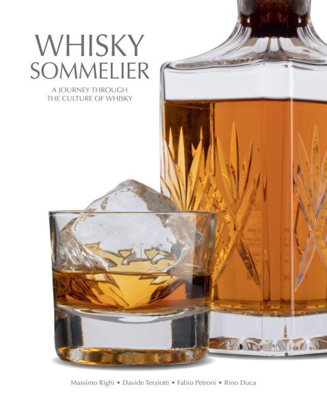 Whisky Sommelier: A Journey Through the Culture of Whisky - A Cocktail Book