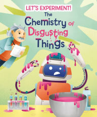 Title: The Chemistry of Disgusting Things, Author: Mattia Crivellini