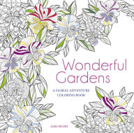 Title: Wonderful Gardens: A Floral Adventure Coloring Book, Author: Sara Muzio