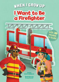 Title: I Want to Be a Firefighter, Author: Roberta Spagnolo