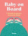 Baby on Board: 9 Month Pregnancy Journal & Guide