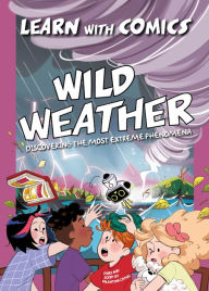 Title: Wild Weather: Discovering the Most Extreme Phenomena, Author: Valentina Cambi