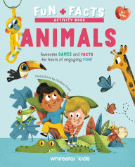 Title: Fun + Facts: Animals: Awesome Games and Facts for Hours of Engaging Fun!, Author: Carolina Grosa