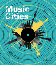 Title: Music Cities: Capitals and Places of Musical Geography, Author: Guia Cortassa