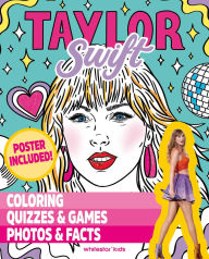 Title: Taylor Swift: Coloring, Quizzes & Games, Photos & Facts, Author: Luc a G mez Alcaide