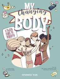 Title: My Changing Body: A Tween Guide to Puberty, Author: Giulia Marchesi