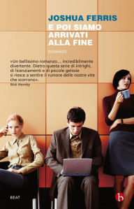 Title: E poi siamo arrivati alla fine, Author: Joshua Ferris