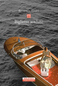 Title: Biglietto scaduto, Author: Romain Gary