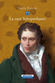 Title: La cura Schopenhauer, Author: Irvin D. Yalom