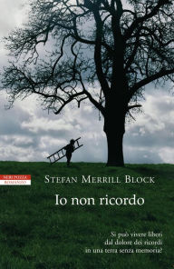 Title: Io non ricordo, Author: Stefan Merrill Block