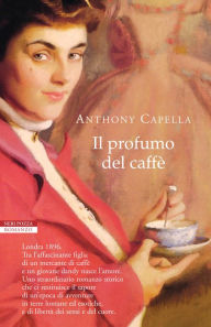 Title: Il profumo del caffè, Author: Anthony Capella